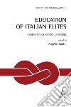 Education of italian elites. Case-studies XIX-XX centuries libro di Gaudio A. (cur.)