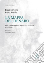 La mappa del denaro. Dalla biosfera alla finanza globale e ritorno