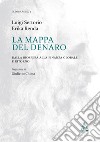 La mappa del denaro. Dalla biosfera alla finanza globale e ritorno libro di Sertorio Luigi Renda Erika