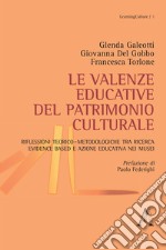 Le valenze educative del patrimonio culturale. Riflessioni teorico-metodologiche tra ricerca evidence based e azione educativa nei musei libro