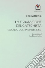 La formazione del catechista «secondo l'ordine delle idee»