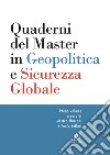 Quaderni del master in geopolitica e sicurezza globale. Vol. 1 libro