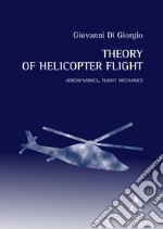 Theory of helicopter flight. Aerodynamics, flight mechanics libro