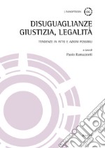 Disuguaglianze, giustizia, legalità. Tendenze in atto e azioni possibili libro