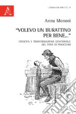 «Volevo un burattino per bene...». Crescita e trasformazione genitoriale del papà di Pinocchio libro