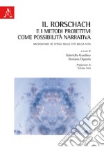 Il Rorschach e i metodi proiettivi come possibilità narrativa. Raccontare sé stessi nelle età della vita libro