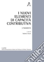 I nuovi elementi di capacità contributiva. L'ambiente libro