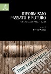 Riformismo, passato e futuro. Per una nuova progettualità libro