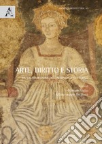 Arte, diritto e storia. La valorizzazione del patrimonio culturale libro