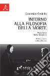 Intorno alla filosofia della morte libro