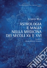 Astrologia e magia nella medicina dei secoli XV e XVI libro