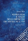 Astrologia e magia nella medicina dei secoli XV e XVI libro di Riva Ernesto