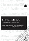 Il male estremo. Fenomenologia del genocidio libro