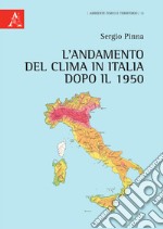 L'andamento del clima in Italia dopo il 1950 libro