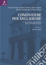 Condividere per migliorare. Il ciclo della performance nelle autonomie locali libro