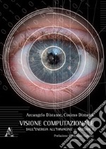 Visione computazionale. Vol. 1: Dall'energia all'immagine