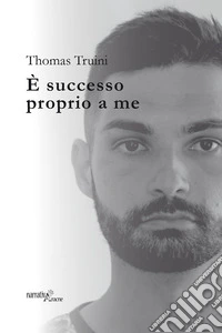 È successo proprio a me