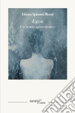 Egon. Un uomo aposematico libro