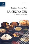 La cucina zen. La perfetta imperfezione libro di Canova Tura Graziana