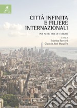 Città infinita e filiere internazionali. Per altre idee di turismo