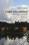 Fiabe finlandesi. Un'antologia libro