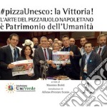 #pizzaUnesco: la vittoria! L'arte del pizzaiuolo napoletano è Patrimonio dell'Umanità libro