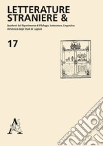 Letterature straniere &. Quaderni della Facoltà di lingue e letterature straniere dell'Università degli studi di Cagliari. Vol. 17 libro