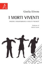 I morti viventi. Finzione cinematografica o realtà psichica? libro