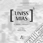 Uniss Miass. Vol. 5: Il viaggio continua... libro