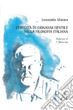 L'eredità di Giovanni Gentile nella filosofia italiana libro