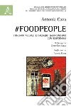 #FoodPeople. Itinerari mediali e paesaggi gastronomici contemporanei libro