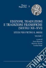 Edizioni, traduzioni e tradizioni filosofiche (secoli XII-XVI). Studi per Pietro B. Rossi libro