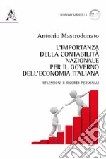 L'importanza della Contabilità Nazionale per il governo dell'economia italiana. Riflessioni e ricordi personali