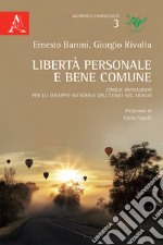 Libertà personale e bene comune. Cinque rivoluzioni per lo sviluppo integrale dell'uomo nel mondo libro