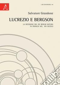 Lucrezio e Bergson. La ricezione del De rerum natura in Francia nel XIX secolo