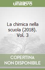 La chimica nella scuola (2018). Vol. 3 libro