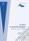 La città in trasformazione. Flussi, ritmi urbani e politiche libro