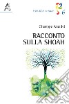 Racconto sulla Shoah libro di Amadei Giuseppe