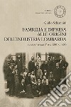 Famiglia e impresa alle origini dell'industria lombarda. I Crespi «Tengitt» dal 1805 al 1890 libro