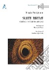 Suite breve. Scritti di argomento musicale libro di Putignano Biagio