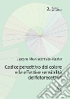 Codice percettivo del colore e le effettive sensibilità dei fotorecettori libro di Niewiadomska-Kaplar Justyna