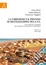 La corruzione e il processo di digitalizzazione della P.A. Dall'analisi del fenomeno agli strumenti di contrasto e prevenzione