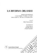 La Riforma Orlando. Analisi dei contenuti e valutazioni «a prima lettura» della legge 23 giugno 2017 n. 103 libro