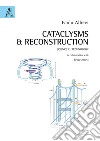 Cataclysms & reconstruction. Science & technology libro