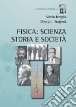 Fisica: scienza, storia e società libro