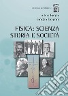 Fisica: scienza, storia e società libro