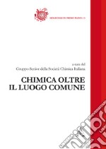 Chimica oltre il luogo comune libro