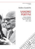 Sandro Pertini. Dalla stagione del pentapartito agli ultimi anni 1981-1990 libro