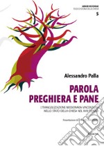 Parola, preghiera e pane. L'evangelizzazione missionaria vincenziana nello Stato della Chiesa nel XVIII secolo libro