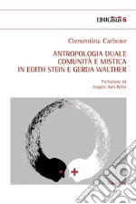 Antropologia duale, comunità e mistica in Edith Stein e Gerda Walther